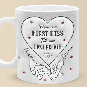 De notre premier baiser jusqu'à notre dernier souffle - Tasse personnalisée à effet gonflé 3D pour couple - Cadeau pour mari et femme, anniversaire
