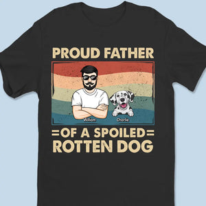 Fier père de chiens gâtés - T-shirt unisexe personnalisé, sweat à capuche, sweat-shirt - Fête des pères, cadeau pour propriétaires d'animaux et amoureux des animaux
