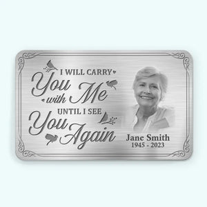Photo personnalisée Je suis toujours avec toi AMZ - Carte portefeuille personnalisée en aluminium commémorative - Nouveauté, cadeau de condoléances pour les membres de la famille
