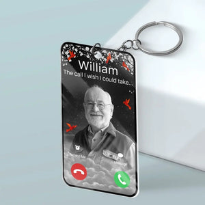 Porte-clés personnalisé en acrylique avec photo « L'appel que j'aurais aimé pouvoir prendre » - Cadeau de condoléances pour les membres de la famille