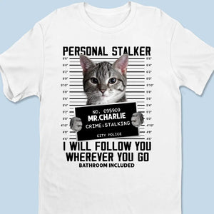 T-shirt, sweat à capuche et sweat-shirt unisexe personnalisé avec photo « Je te suivrai » pour chien et chat – Cadeau pour les propriétaires et les amoureux des animaux