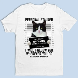 T-shirt, sweat à capuche et sweat-shirt unisexe personnalisé avec photo « Je te suivrai » pour chien et chat – Cadeau pour les propriétaires et les amoureux des animaux