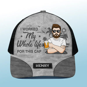 J'ai travaillé toute ma vie pour cette casquette - Casquette de baseball personnalisée en maille, casquette de camionneur de baseball - Cadeau d'appréciation et de retraite pour grand-père