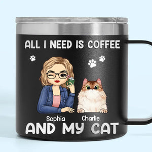 Tout ce dont j'ai besoin, c'est de café et de mes bébés à fourrure - Gobelet personnalisé en acier inoxydable de 14 oz avec poignée pour chien et chat - Cadeau de Noël pour les propriétaires d'animaux et les amoureux des animaux