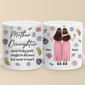 Mère et fille ne sont jamais vraiment séparées - Mug personnalisé imprimé effet gonflant 3D pour la famille - Cadeau pour maman et fille