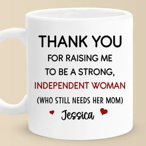 Merci de m'avoir élevée pour être une femme forte - Tasse personnalisée pour la famille - Cadeau pour maman