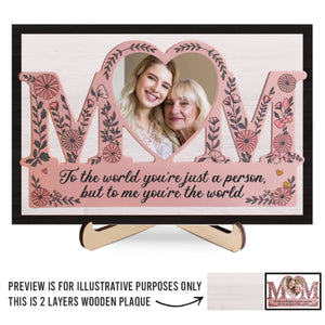 Photo personnalisée Tu n'es pas seulement ma mère, tu es mon monde - Plaque en bois personnalisée à 2 couches avec support - Cadeau pour maman, fille