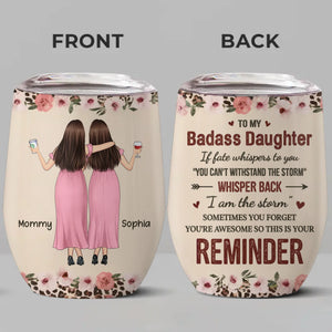 Don’t Forget How Awesome You Are - Family Personalized Custom Wine Tumbler - Gift For Mom, Daughter