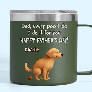 Je fais caca, tu ramasses, le meilleur travail d'équipe - Gobelet personnalisé en acier inoxydable de 14 oz avec poignée pour chien - Fête des pères, cadeau pour les propriétaires d'animaux et les amoureux des animaux