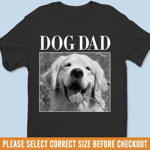 Custom Photo Unisex T-shirt, Premium T-shirt, Hoodie - Personalized Birthday Gifts For Dog Cat Lovers, Dog Dad And Mom, Cat Owners - Dog Dad Club