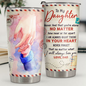 N'oublie jamais que quoi qu'il arrive, je t'aimerai toujours - Gobelet - À ma fille, Cadeau pour fille, Cadeau fille de papa, Cadeau d'anniversaire pour fille