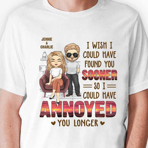 J'aurais aimé te trouver plus tôt - T-shirt unisexe personnalisé, sweat à capuche, sweat-shirt - Cadeau pour couple, mari, femme, anniversaire, fiançailles, mariage, cadeau de mariage