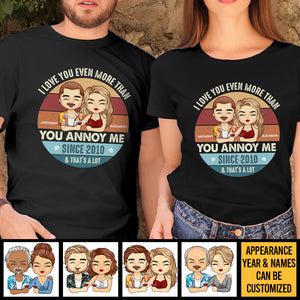 Je t'aime encore plus que tu ne m'agaces - T-shirt unisexe personnalisé, sweat à capuche, sweat-shirt - Cadeau pour couple, mari, femme, anniversaire, fiançailles, mariage, cadeau de mariage