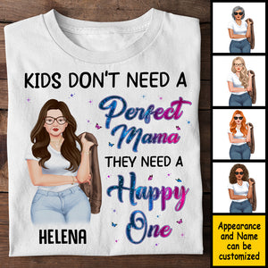 Les enfants n'ont pas besoin d'une maman parfaite, ils ont besoin d'une maman heureuse - Cadeau pour maman, t-shirt unisexe personnalisé, sweat à capuche