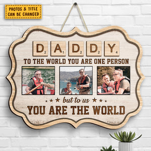 Pour nous, vous êtes le monde - Télécharger une image, cadeau pour papa, grand-père - Panneau en bois personnalisé