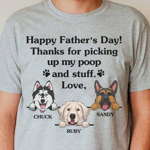 Happy Father's Day - Thanks For Picking Up Our Poop And Stuff - Gift for Dad, Personalized Custom Unisex T-shirt.
