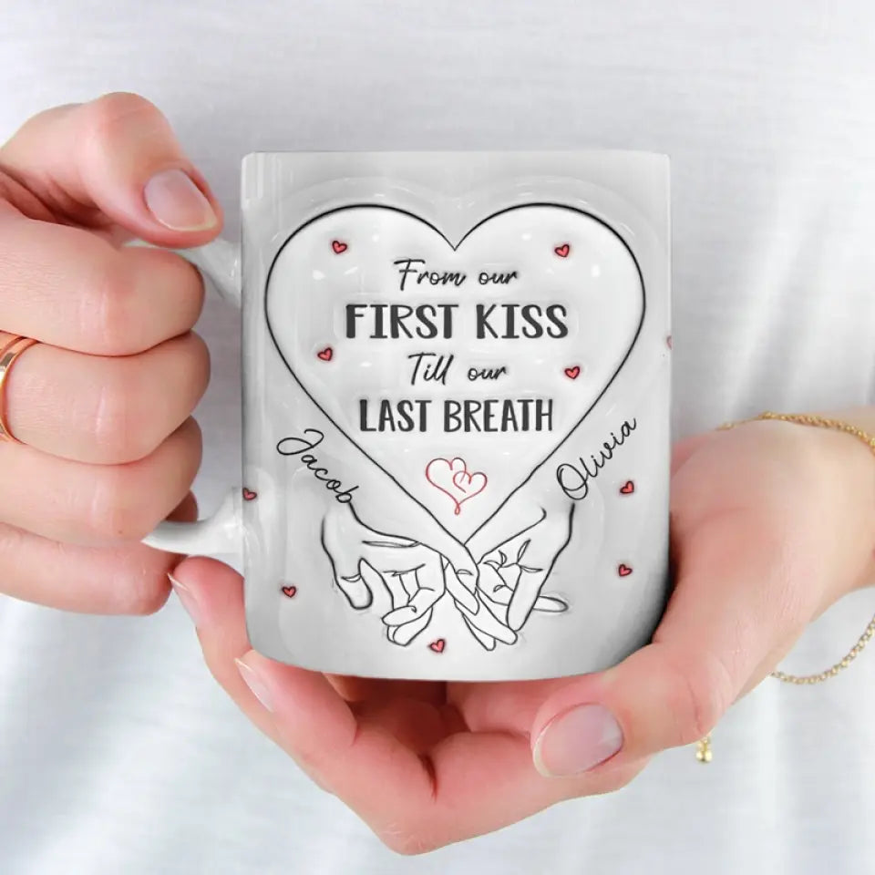 De notre premier baiser jusqu'à notre dernier souffle - Tasse personnalisée à effet gonflé 3D pour couple - Cadeau pour mari et femme, anniversaire