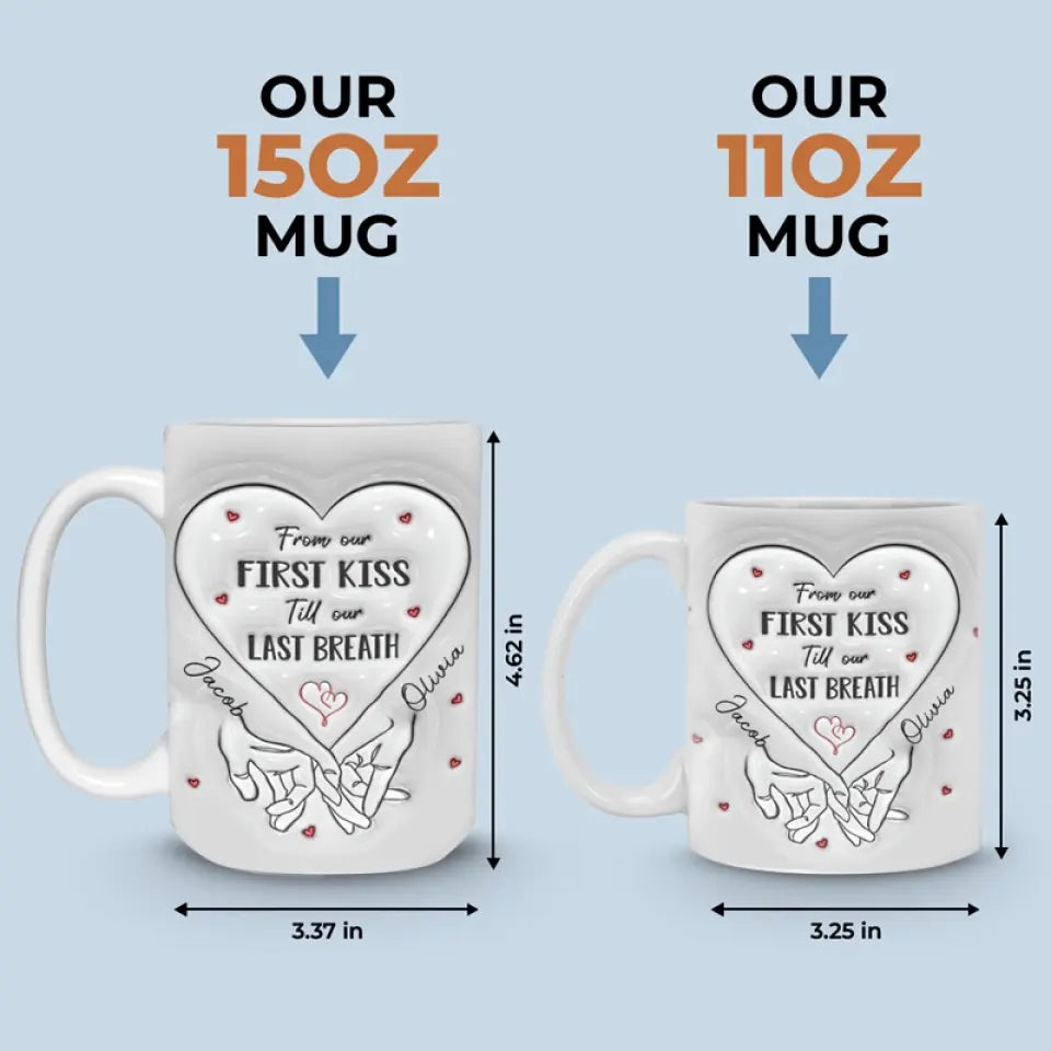 De notre premier baiser jusqu'à notre dernier souffle - Tasse personnalisée à effet gonflé 3D pour couple - Cadeau pour mari et femme, anniversaire