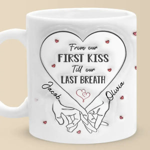 De notre premier baiser jusqu'à notre dernier souffle - Tasse personnalisée à effet gonflé 3D pour couple - Cadeau pour mari et femme, anniversaire