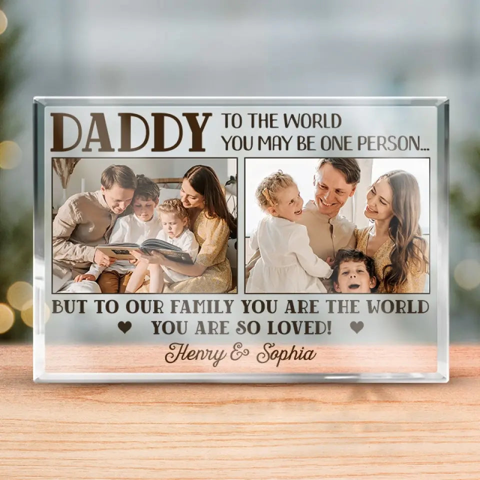 Photo personnalisée pour nous, vous êtes le monde - Plaque acrylique rectangulaire personnalisée pour la famille - Cadeau pour la fête des pères