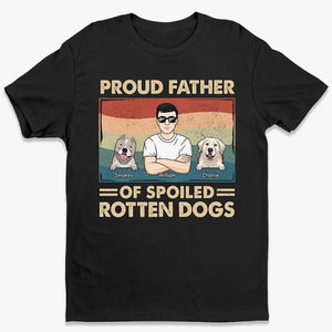 Fier père de chiens gâtés - T-shirt unisexe personnalisé, sweat à capuche, sweat-shirt - Fête des pères, cadeau pour propriétaires d'animaux et amoureux des animaux