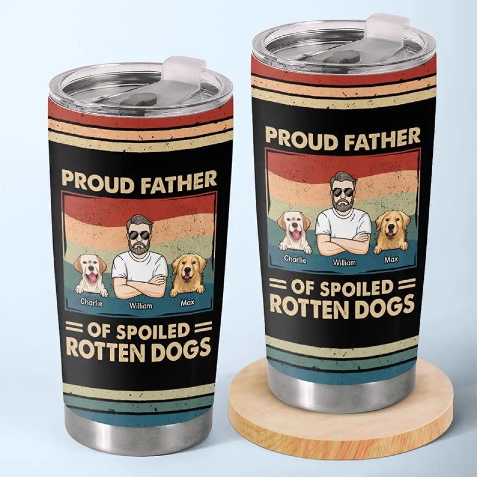 Fier père de chiens gâtés - Gobelet personnalisé pour chien - Fête des pères, cadeau pour propriétaires d'animaux et amoureux des animaux