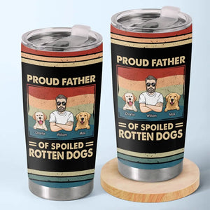 Fier père de chiens gâtés - Gobelet personnalisé pour chien - Fête des pères, cadeau pour propriétaires d'animaux et amoureux des animaux