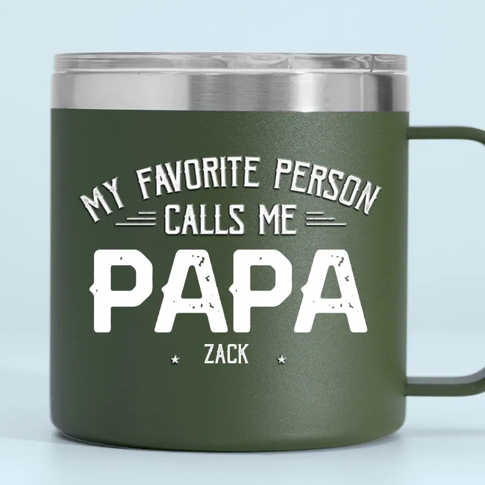 Mes personnes préférées m'appellent - Gobelet personnalisé en acier inoxydable de 14 oz avec poignée - Fête des pères, cadeau pour papa, grand-père