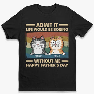 T-shirt unisexe personnalisé « You Gotta Love Dads » - Chat - Cadeau pour la fête des pères, pour les propriétaires d'animaux et les amoureux des animaux