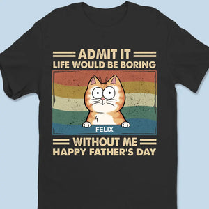 T-shirt unisexe personnalisé « You Gotta Love Dads » - Chat - Cadeau pour la fête des pères, pour les propriétaires d'animaux et les amoureux des animaux