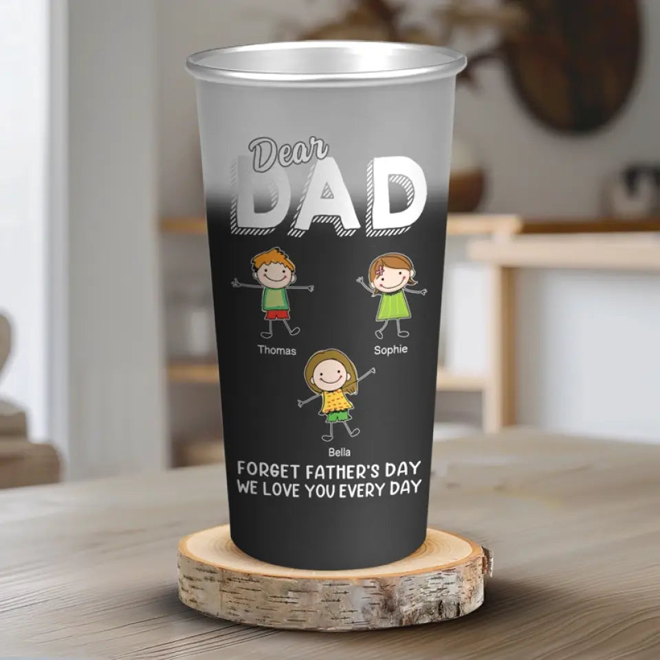 Cher papa, oublie la fête des pères, je t'aime tous les jours - Tasse personnalisée en aluminium à couleur changeante - Fête des pères, cadeau pour papa, grand-père