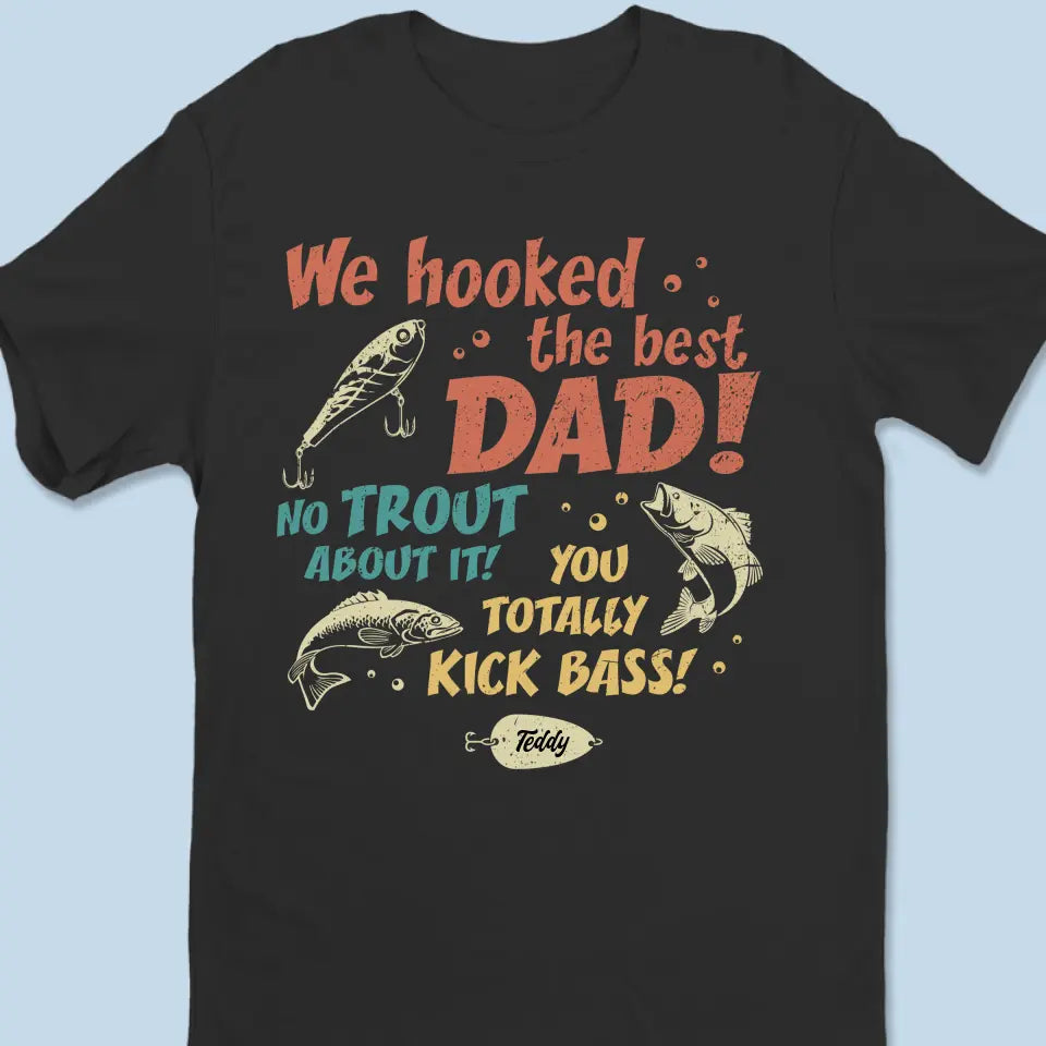 Nous avons accroché le meilleur papa - T-shirt unisexe personnalisé pour la famille, sweat à capuche, sweat-shirt - Fête des pères, cadeau pour papa