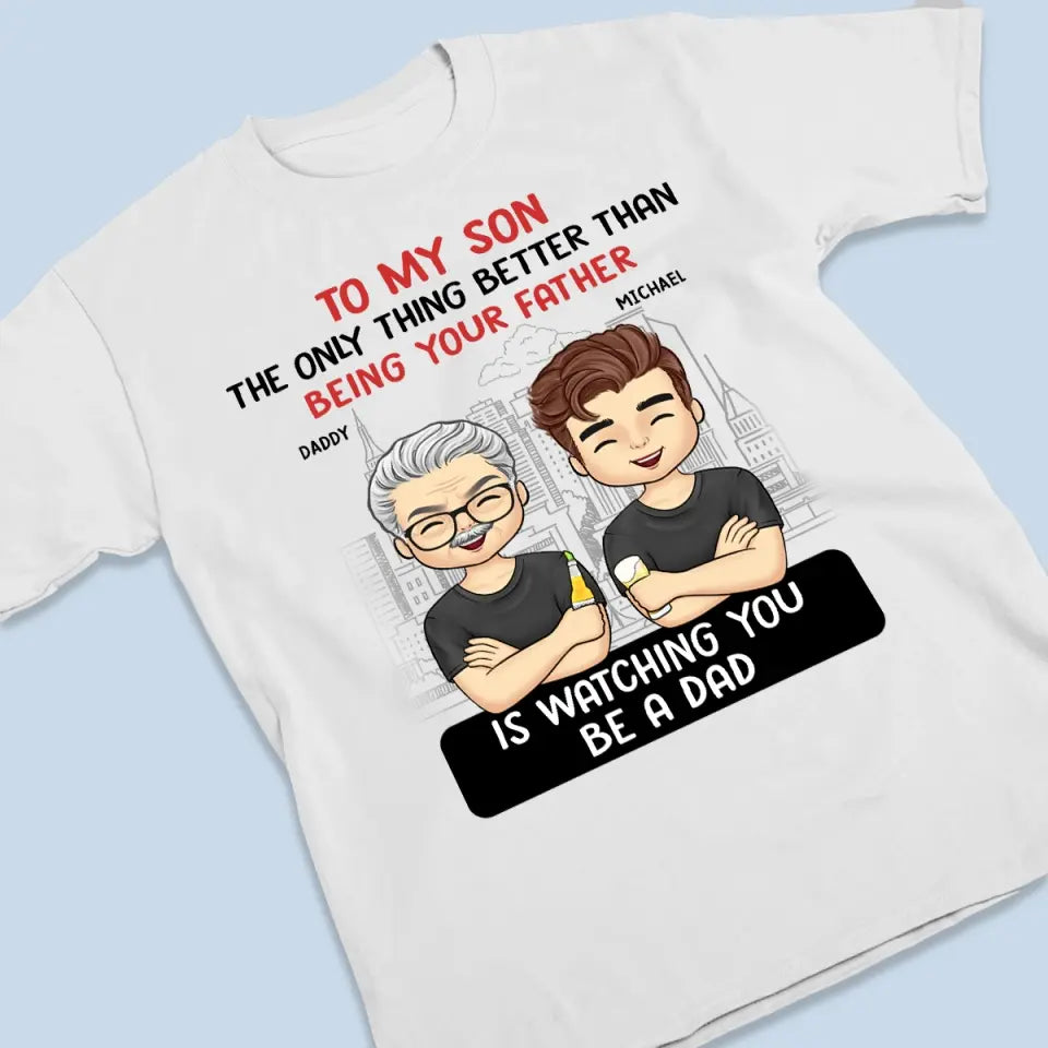 La seule chose qui soit meilleure que d'être ta mère, c'est de te regarder être papa - T-shirt unisexe personnalisé, sweat à capuche, sweat-shirt - Fête des pères, cadeau pour fils