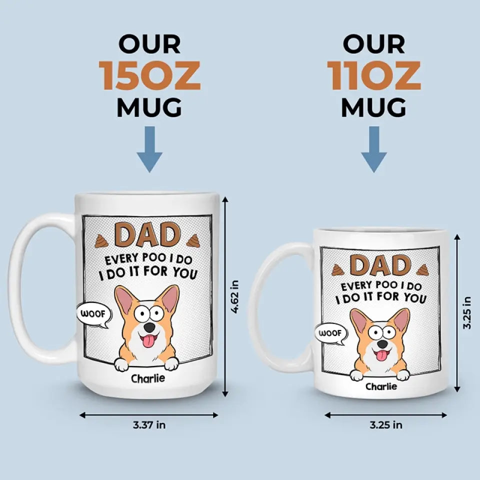 Chaque caca que je fais, je le fais pour toi - Tasse personnalisée pour chien et chat - Fête des pères, cadeau pour les propriétaires d'animaux, les amoureux des animaux