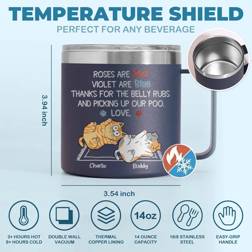 Merci pour les caresses sur le ventre et pour avoir ramassé mes crottes - Gobelet personnalisé en acier inoxydable de 14 oz avec poignée - Cadeau pour les propriétaires d'animaux et les amoureux des animaux