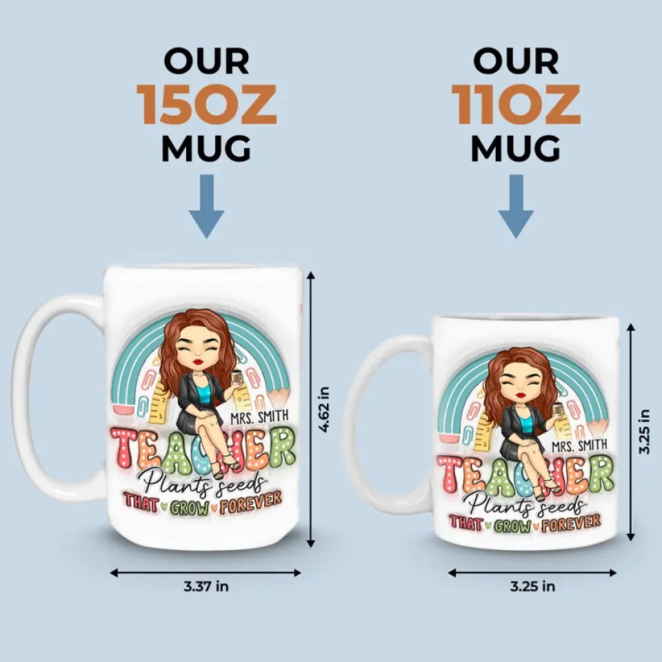 Enseignant plante des graines qui poussent éternellement - Mug personnalisé 3D à effet gonflé - Cadeau pour enseignant