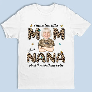 Photo personnalisée : « J'ai deux titres et je les porte tous les deux » - T-shirt, sweat à capuche, sweat-shirt unisexe personnalisé pour la famille - Cadeau pour maman, grand-mère