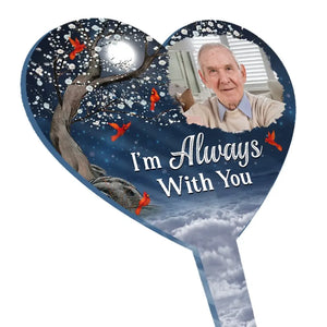 Photo personnalisée « Je suis toujours avec toi » - Piquet de jardin en acrylique personnalisé de style vitrail - Cadeau de condoléances pour les membres de la famille