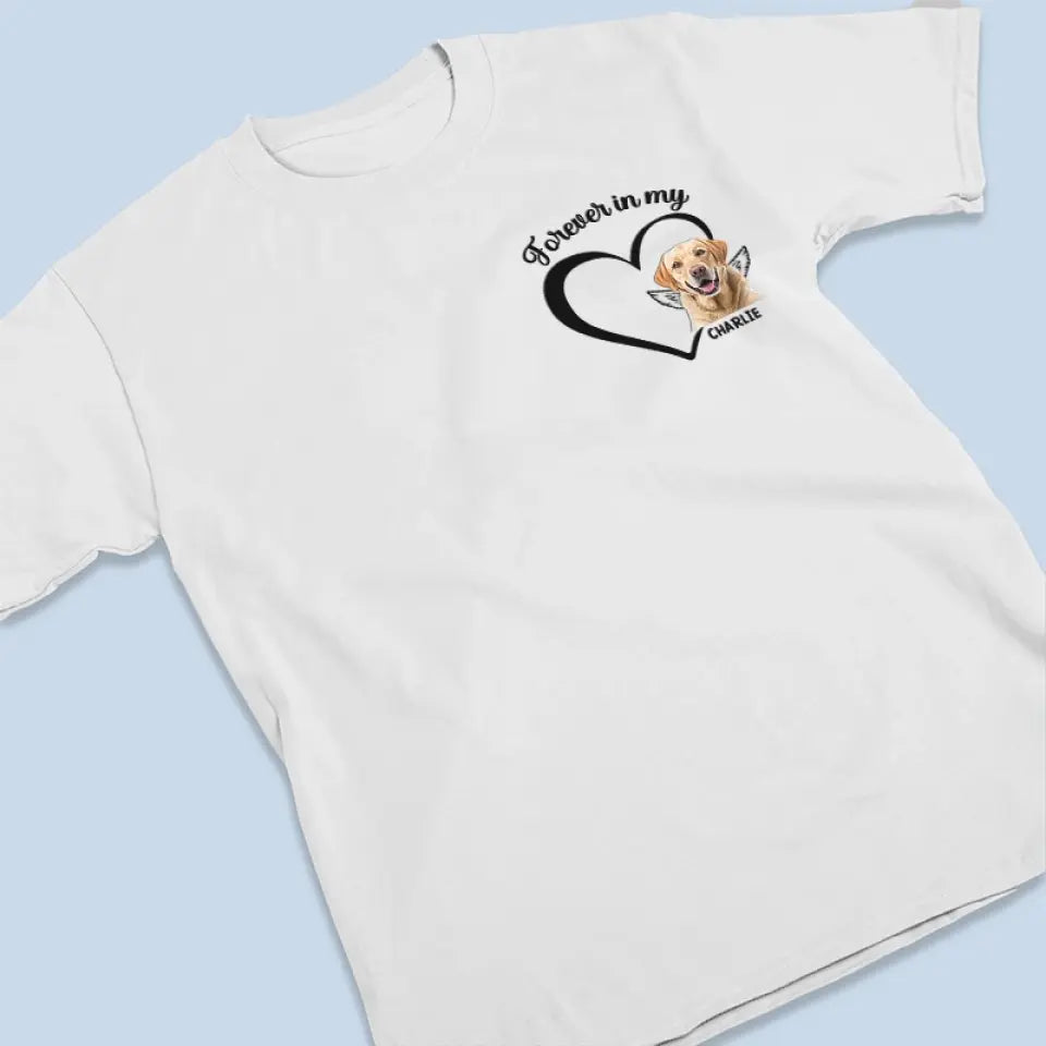 Photo personnalisée pour toujours et à jamais dans mon cœur - T-shirt unisexe personnalisé, sweat à capuche, sweat-shirt - Cadeau de condoléances pour les propriétaires d'animaux et les amoureux des animaux