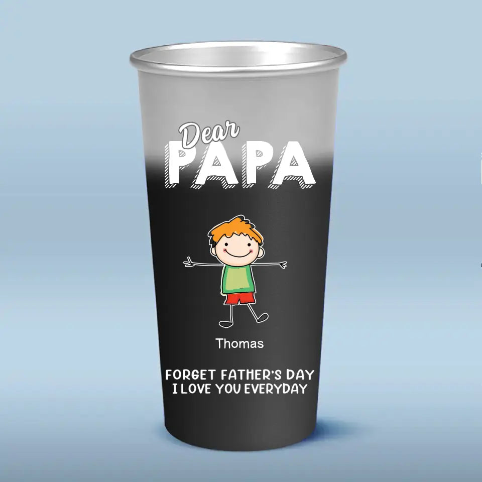 Cher papa, oublie la fête des pères, je t'aime tous les jours - Tasse personnalisée en aluminium à couleur changeante - Fête des pères, cadeau pour papa, grand-père