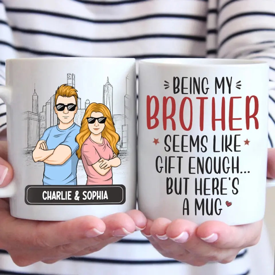 Être mon frère semble être un cadeau suffisant - Tasse personnalisée pour la famille - Cadeau pour les membres de la famille, les frères et sœurs