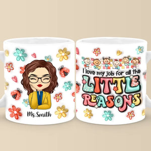 Toutes les petites raisons me font aimer mon travail - Mug personnalisé effet gonflé 3D pour enseignant - Cadeau pour enseignant