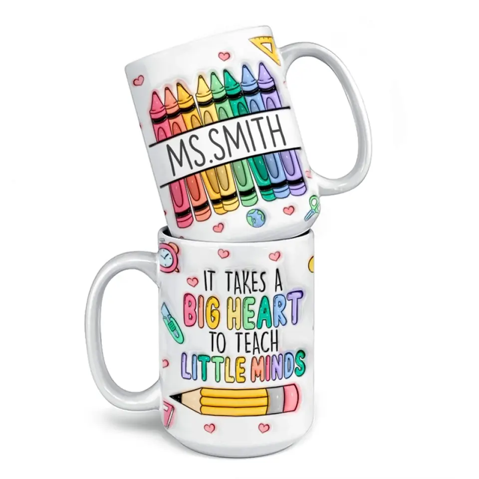 Il faut un grand cœur pour façonner les petits esprits - Mug personnalisé 3D à effet gonflé pour enseignant - Cadeau pour enseignant