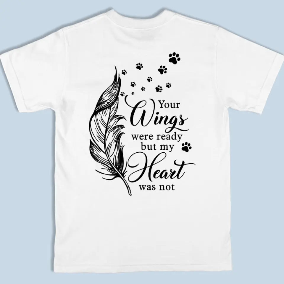 T-shirt unisexe personnalisé avec photo « Vos ailes étaient prêtes, mais mon cœur ne l'était pas » - Cadeau de condoléances pour les propriétaires d'animaux et les amoureux des animaux