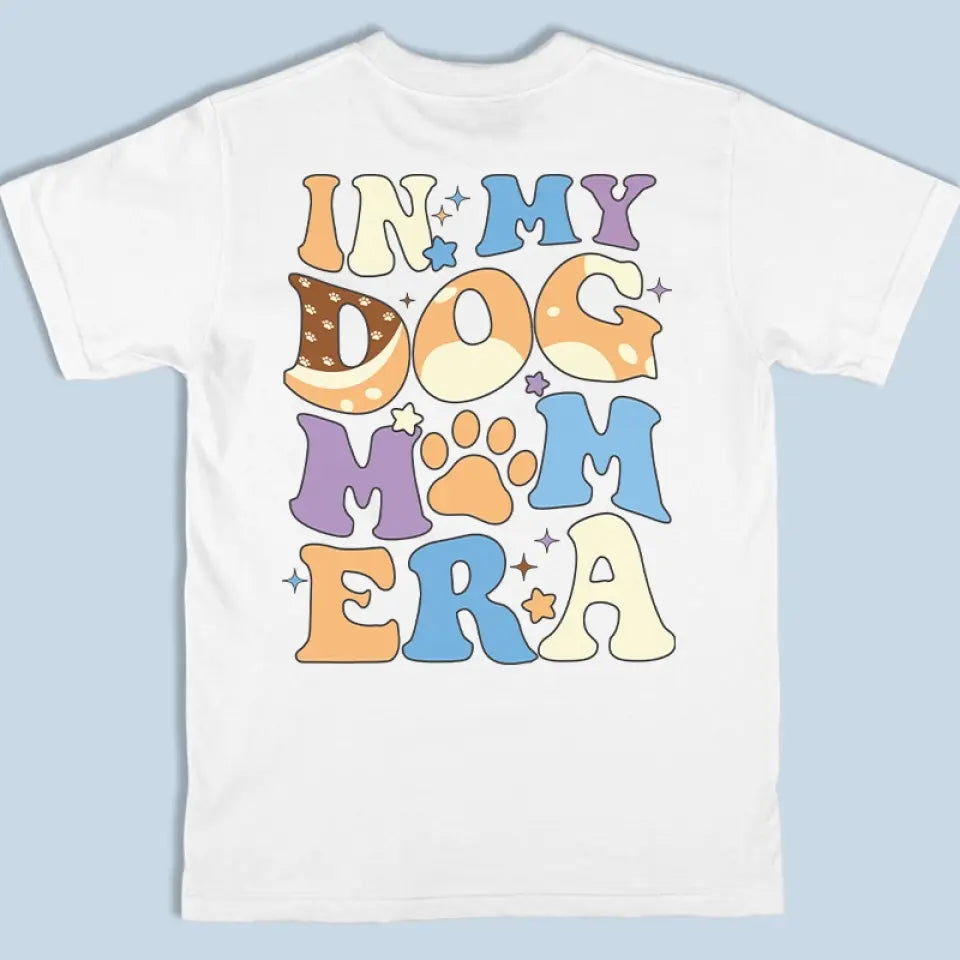 À l'ère de ma maman chien - T-shirt unisexe personnalisé avec imprimé recto verso - Cadeau pour propriétaires et amoureux des animaux