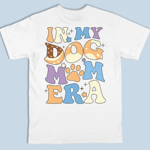 À l'ère de ma maman chien - T-shirt unisexe personnalisé avec imprimé recto verso - Cadeau pour propriétaires et amoureux des animaux
