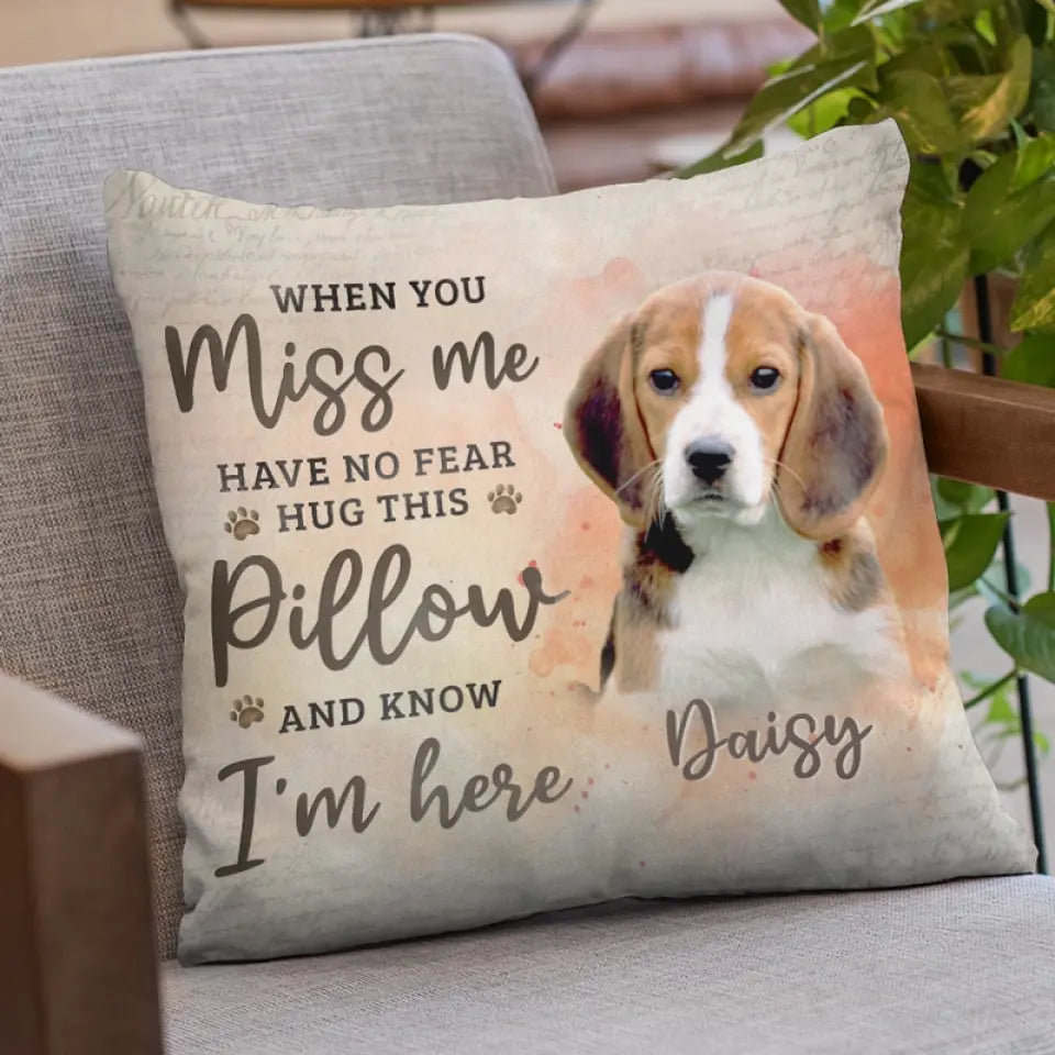 Coussin photo personnalisé « Quand tu me manques, serre-moi dans tes bras » - Coussin personnalisé commémoratif - Cadeau de condoléances, Cadeau pour les propriétaires d'animaux, les amoureux des animaux