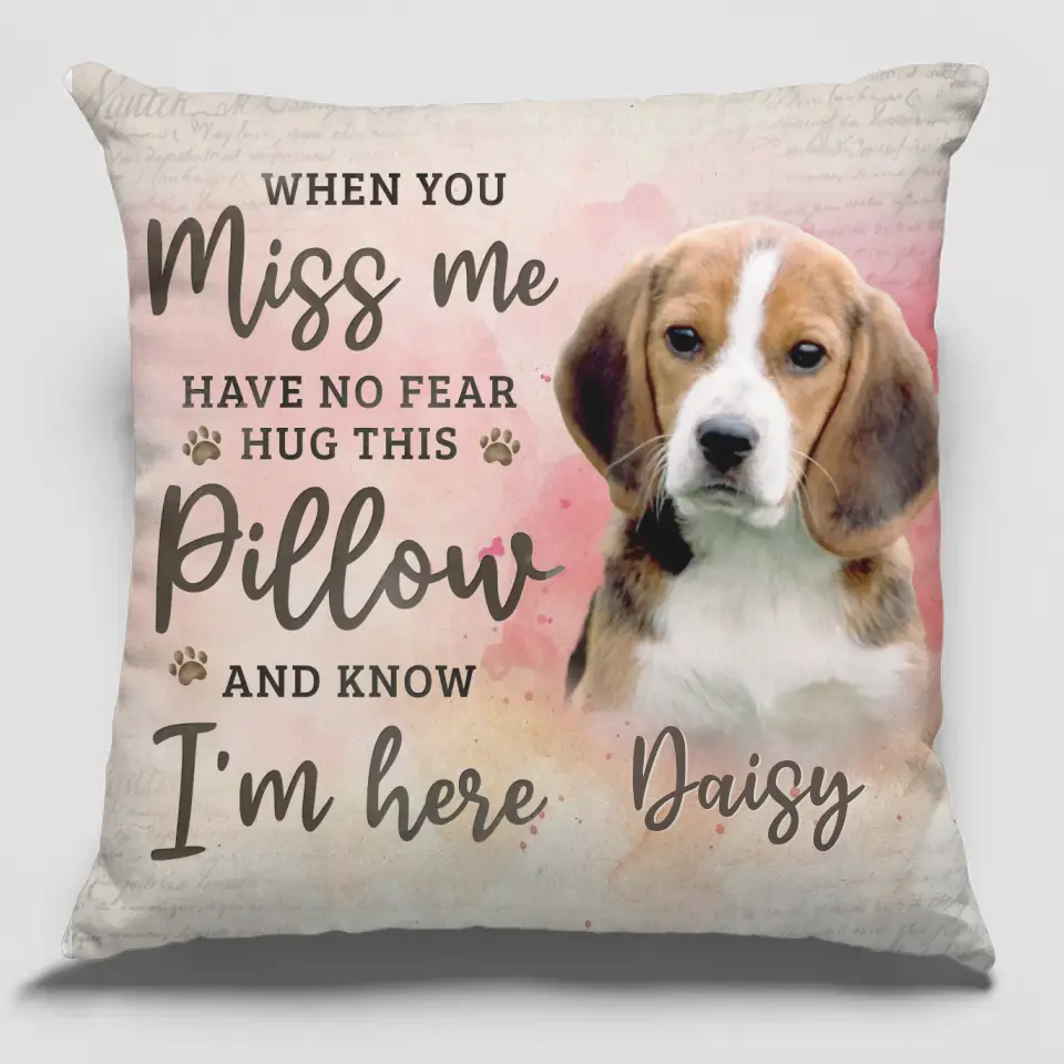 Coussin photo personnalisé « Quand tu me manques, serre-moi dans tes bras » - Coussin personnalisé commémoratif - Cadeau de condoléances, Cadeau pour les propriétaires d'animaux, les amoureux des animaux