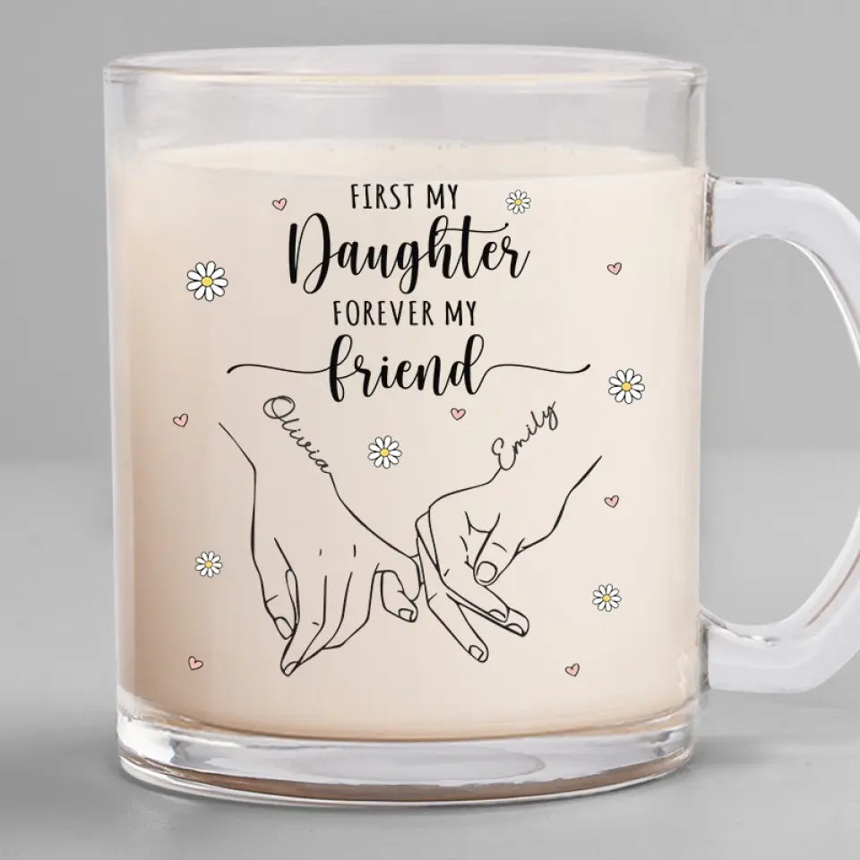 D'abord ma fille, pour toujours mon amie - Tasse en verre personnalisée pour la famille - Cadeau pour maman, grand-mère
