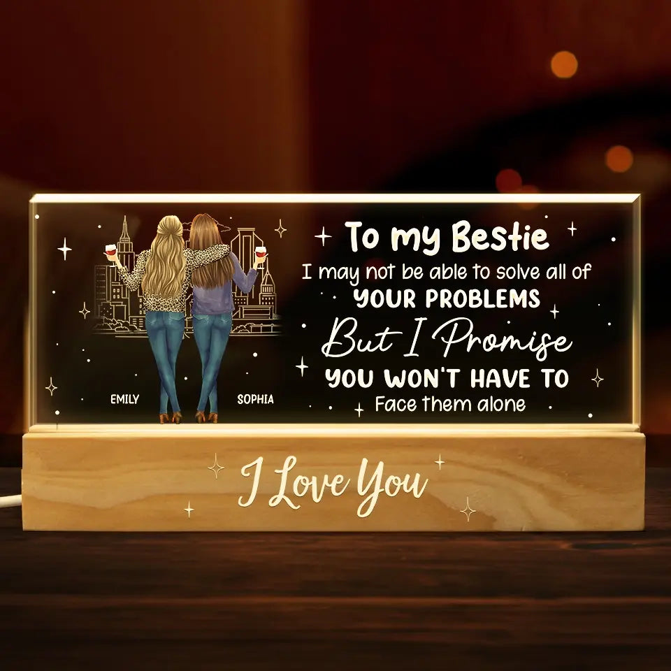 Je vous promets que vous n'aurez pas à affronter vos problèmes seul(e) - Veilleuse LED 3D personnalisée en acrylique avec lettres - Cadeau pour meilleurs amis, meilleures amies, sœurs